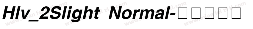 Hlv_2Slight Normal字体转换